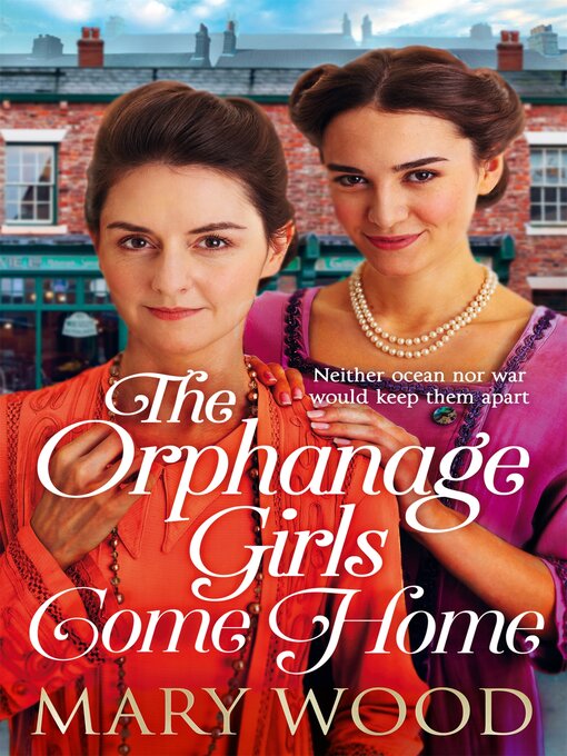 Title details for The Orphanage Girls Come Home by Mary Wood - Wait list